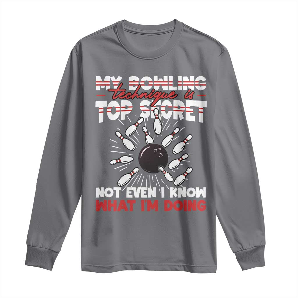 My Bowling Technique Is Top Secret Long Sleeve Shirt Funny Bowler Gift - Wonder Print Shop