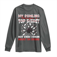 My Bowling Technique Is Top Secret Long Sleeve Shirt Funny Bowler Gift - Wonder Print Shop
