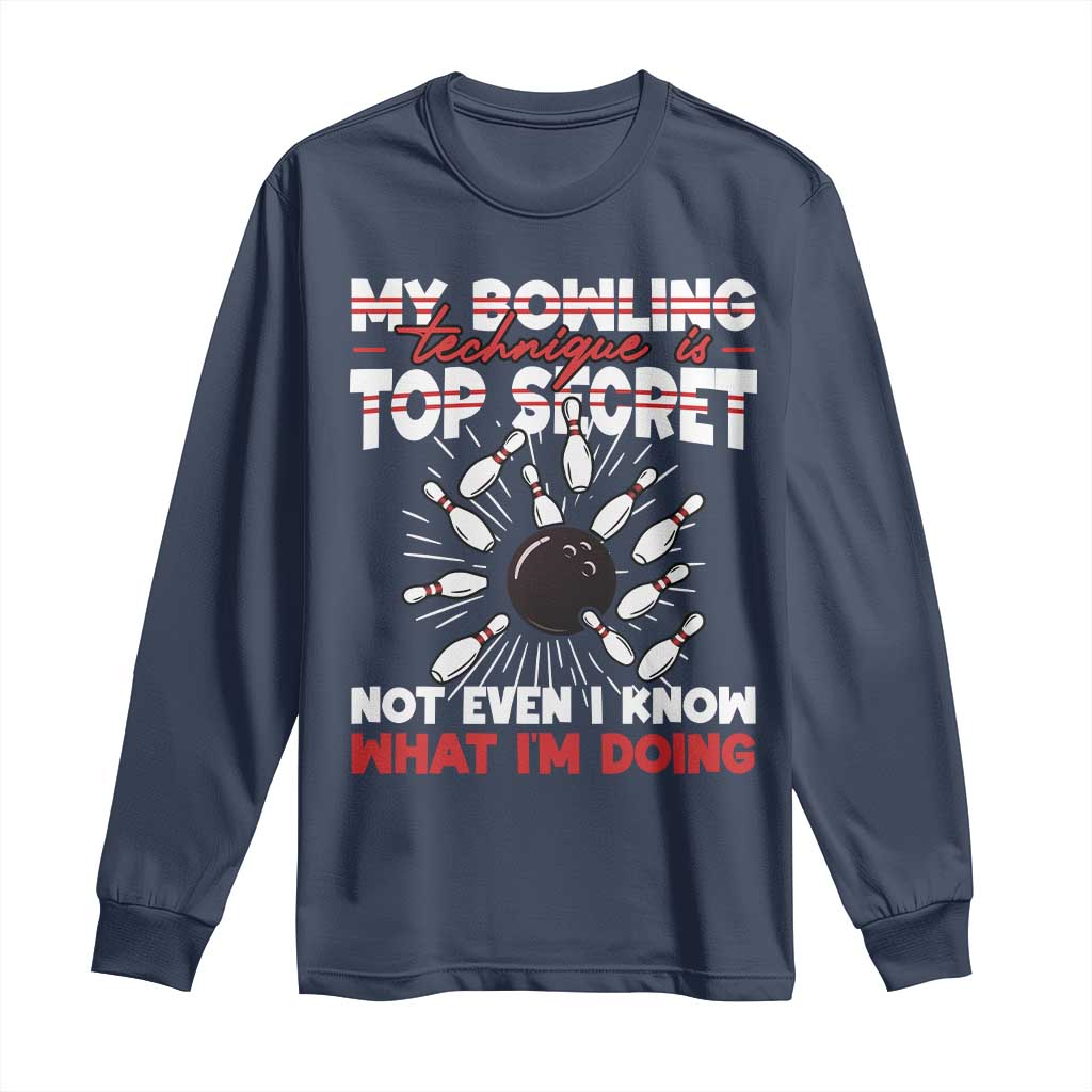 My Bowling Technique Is Top Secret Long Sleeve Shirt Funny Bowler Gift - Wonder Print Shop