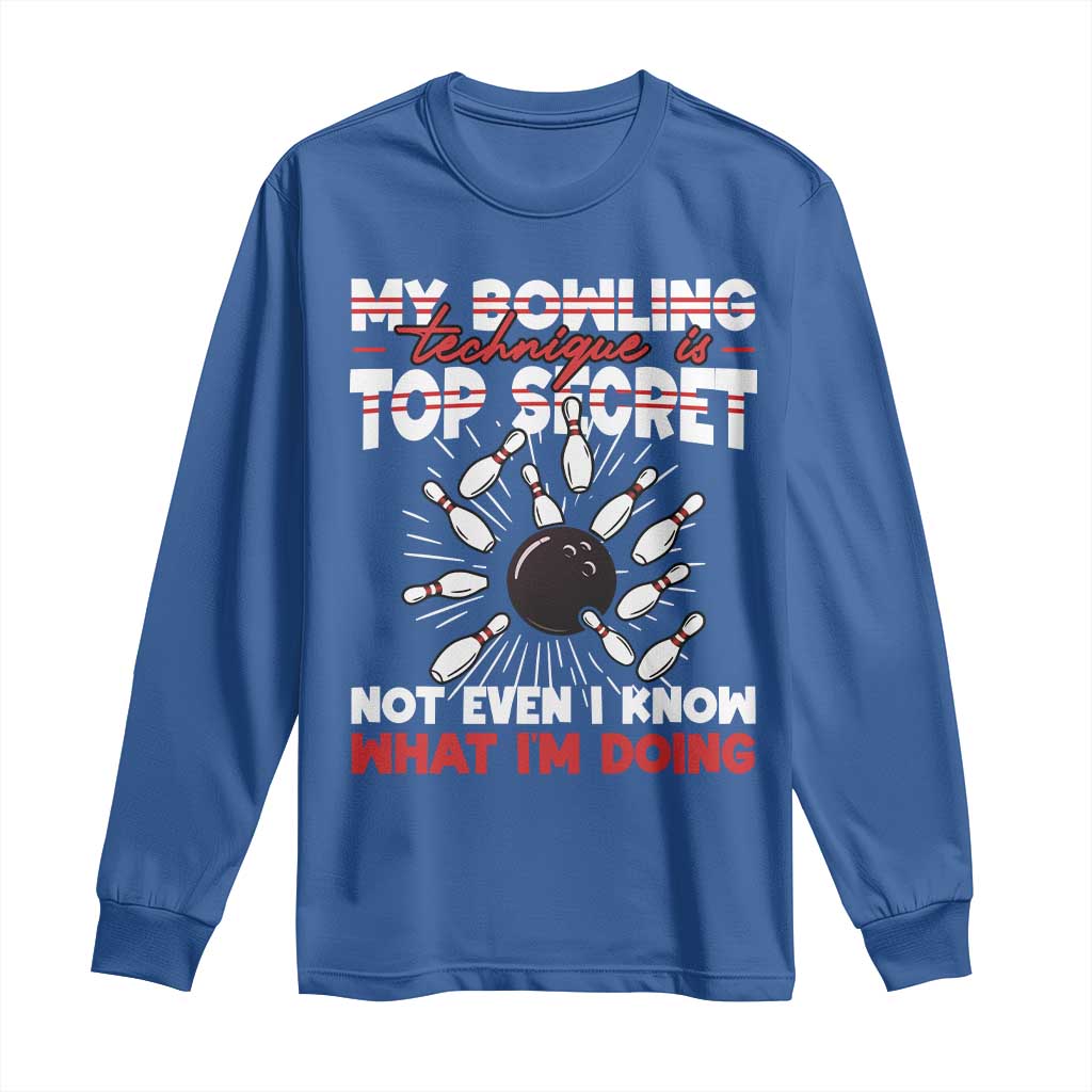 My Bowling Technique Is Top Secret Long Sleeve Shirt Funny Bowler Gift - Wonder Print Shop
