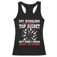 My Bowling Technique Is Top Secret Racerback Tank Top Funny Bowler Gift - Wonder Print Shop