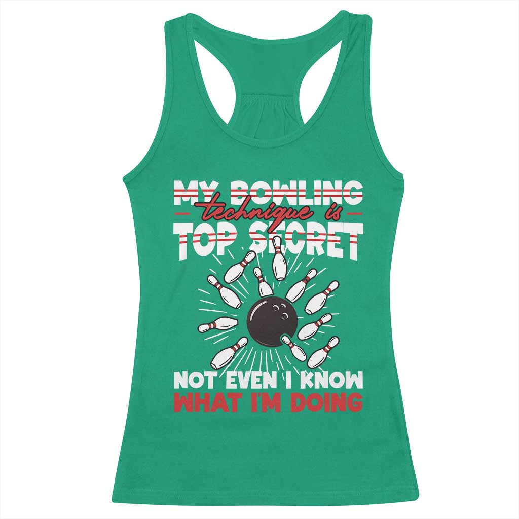 My Bowling Technique Is Top Secret Racerback Tank Top Funny Bowler Gift - Wonder Print Shop