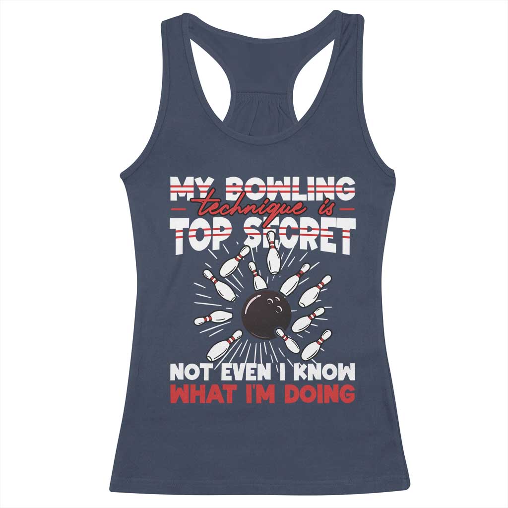 My Bowling Technique Is Top Secret Racerback Tank Top Funny Bowler Gift - Wonder Print Shop