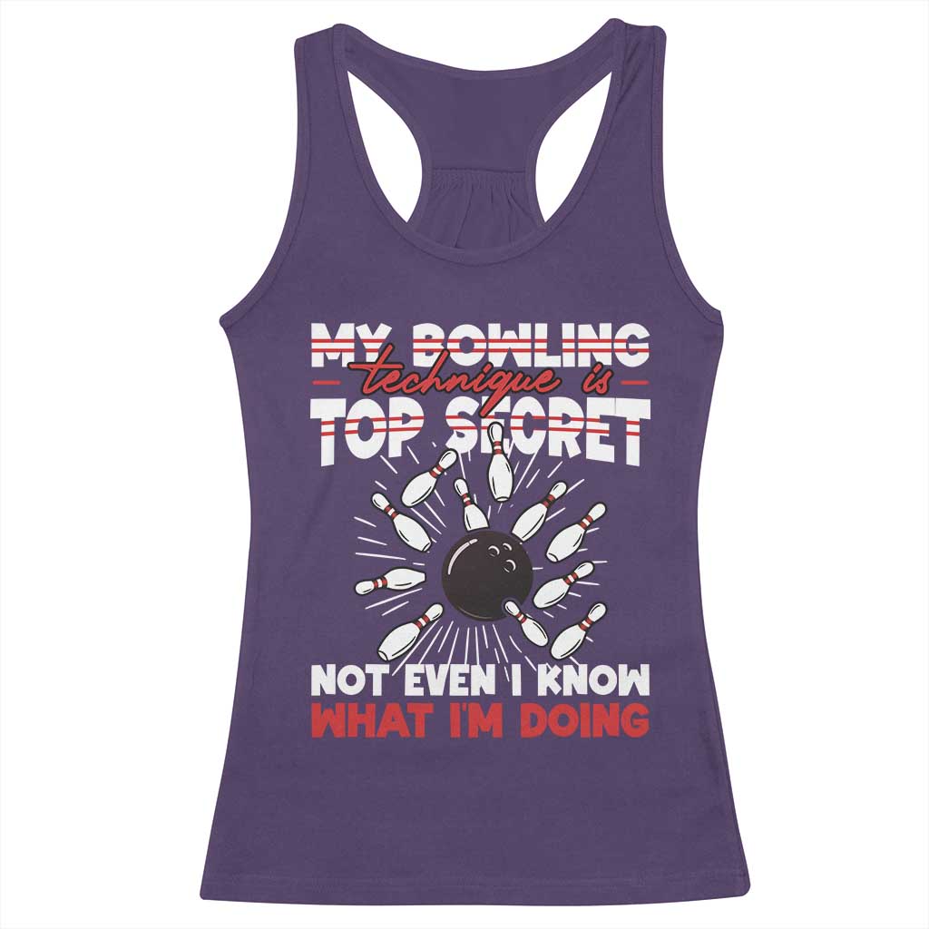 My Bowling Technique Is Top Secret Racerback Tank Top Funny Bowler Gift - Wonder Print Shop