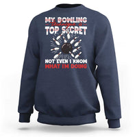 My Bowling Technique Is Top Secret Sweatshirt Funny Bowler Gift - Wonder Print Shop