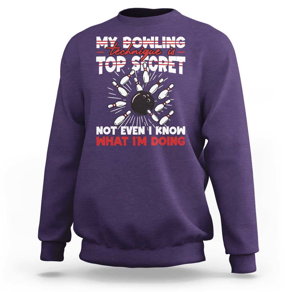 My Bowling Technique Is Top Secret Sweatshirt Funny Bowler Gift - Wonder Print Shop