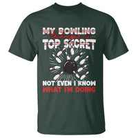 My Bowling Technique Is Top Secret T Shirt Funny Bowler Gift - Wonder Print Shop