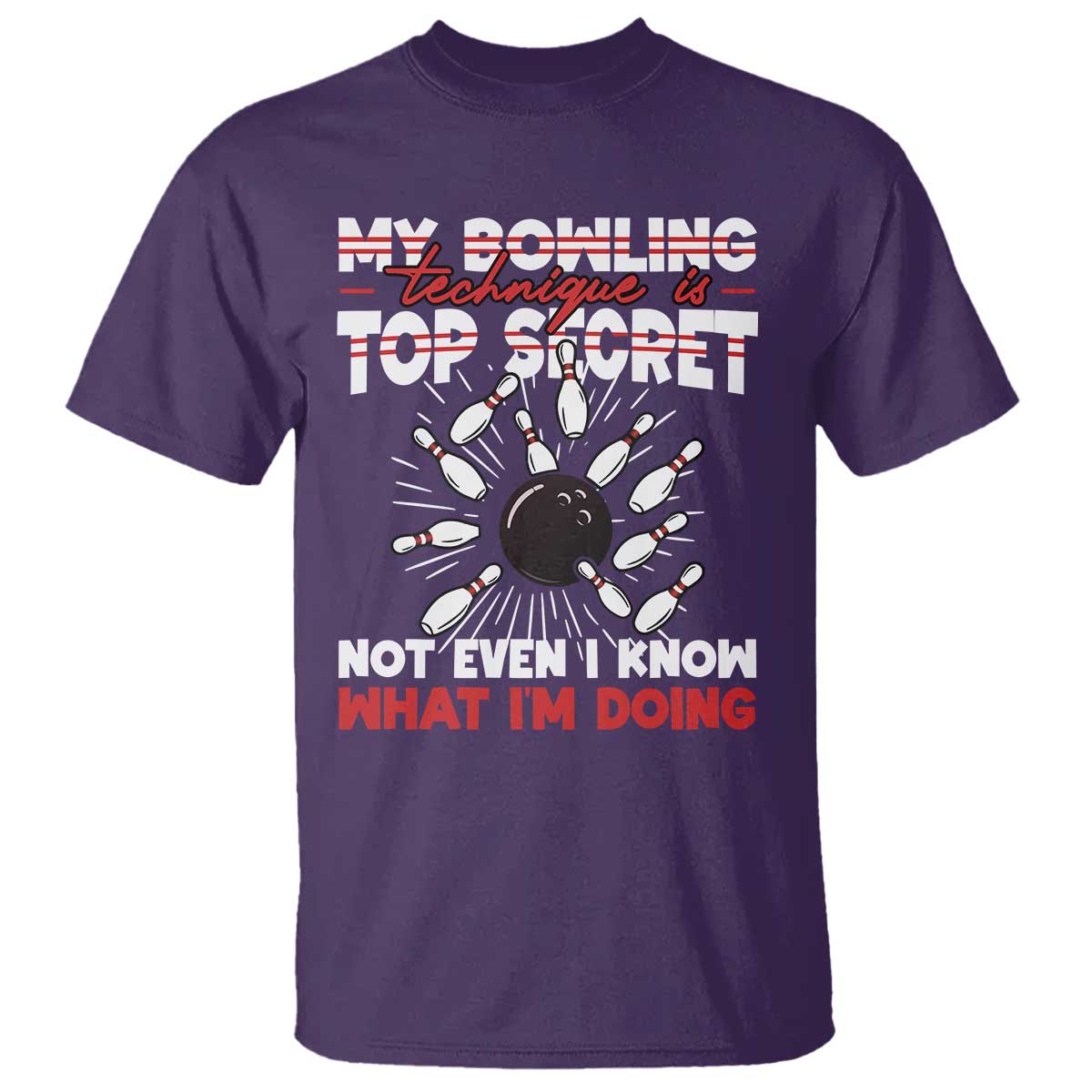 My Bowling Technique Is Top Secret T Shirt Funny Bowler Gift - Wonder Print Shop