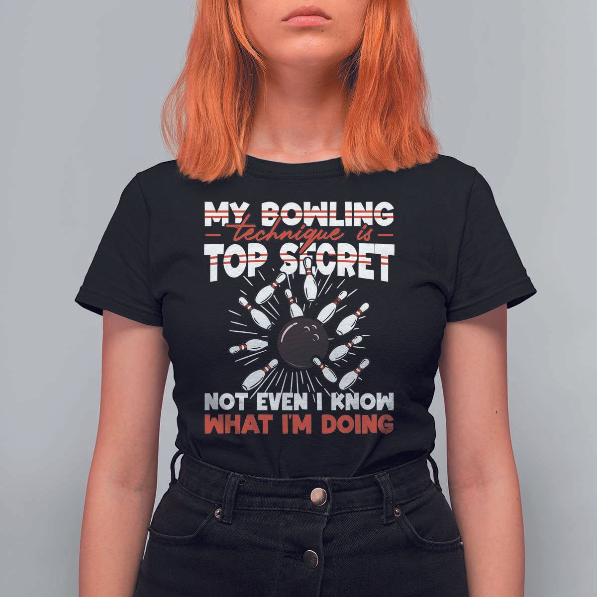 My Bowling Technique Is Top Secret T Shirt For Women Funny Bowler Gift - Wonder Print Shop