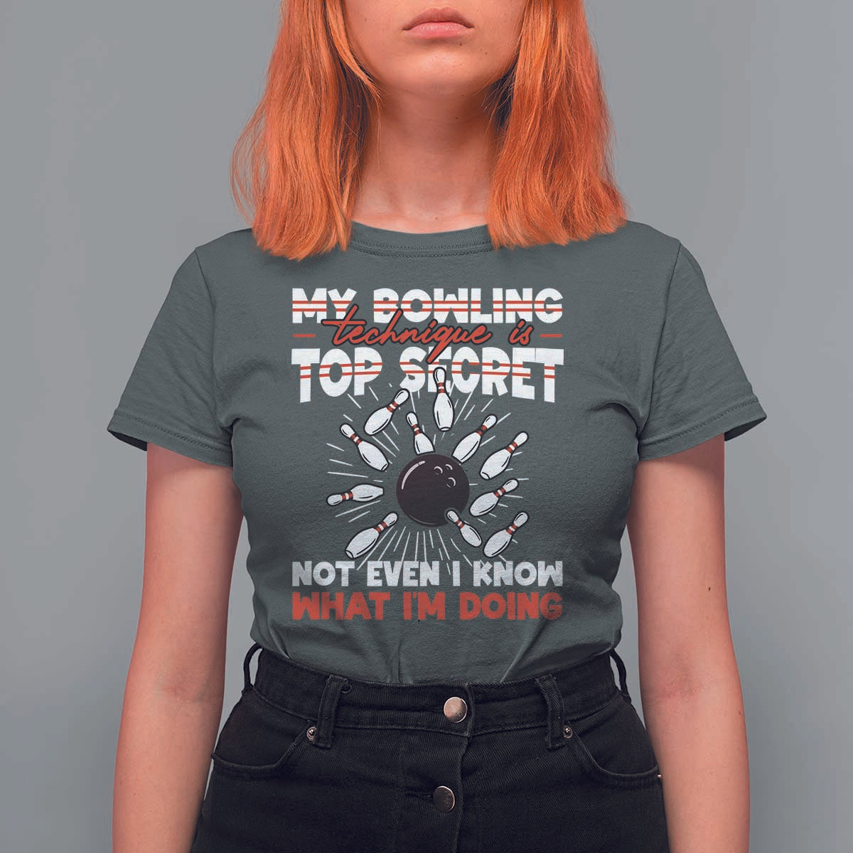 My Bowling Technique Is Top Secret T Shirt For Women Funny Bowler Gift - Wonder Print Shop