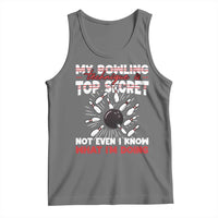My Bowling Technique Is Top Secret Tank Top Funny Bowler Gift - Wonder Print Shop