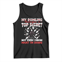 My Bowling Technique Is Top Secret Tank Top Funny Bowler Gift - Wonder Print Shop