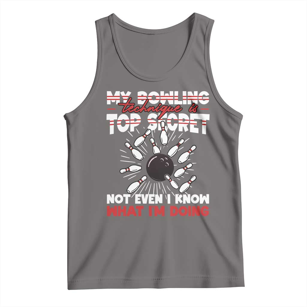 My Bowling Technique Is Top Secret Tank Top Funny Bowler Gift - Wonder Print Shop