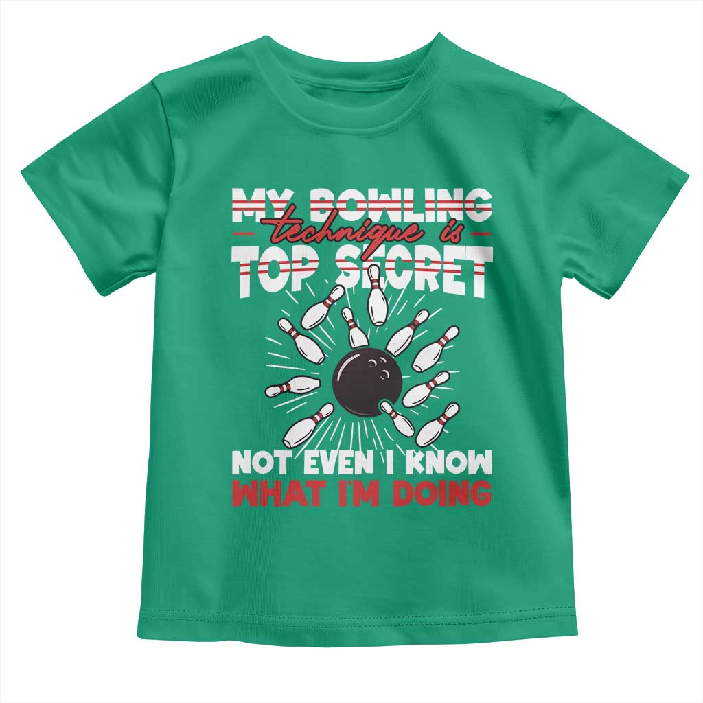 My Bowling Technique Is Top Secret Toddler T Shirt Funny Bowler Gift - Wonder Print Shop