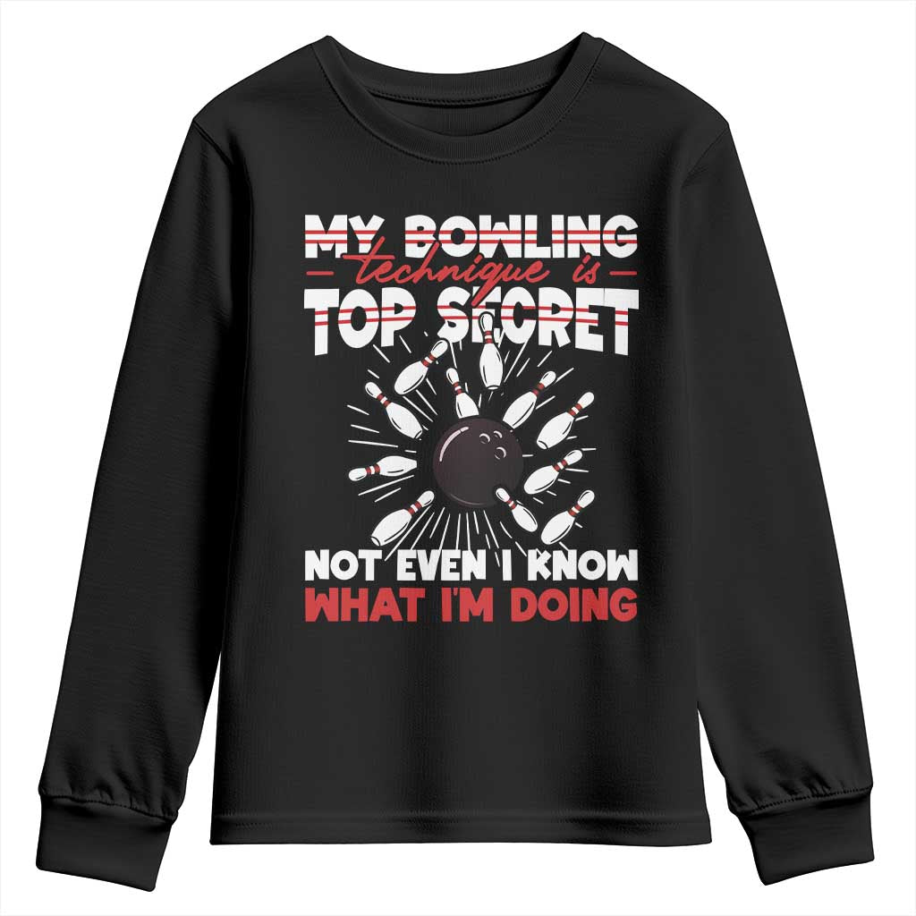 My Bowling Technique Is Top Secret Youth Sweatshirt Funny Bowler Gift - Wonder Print Shop