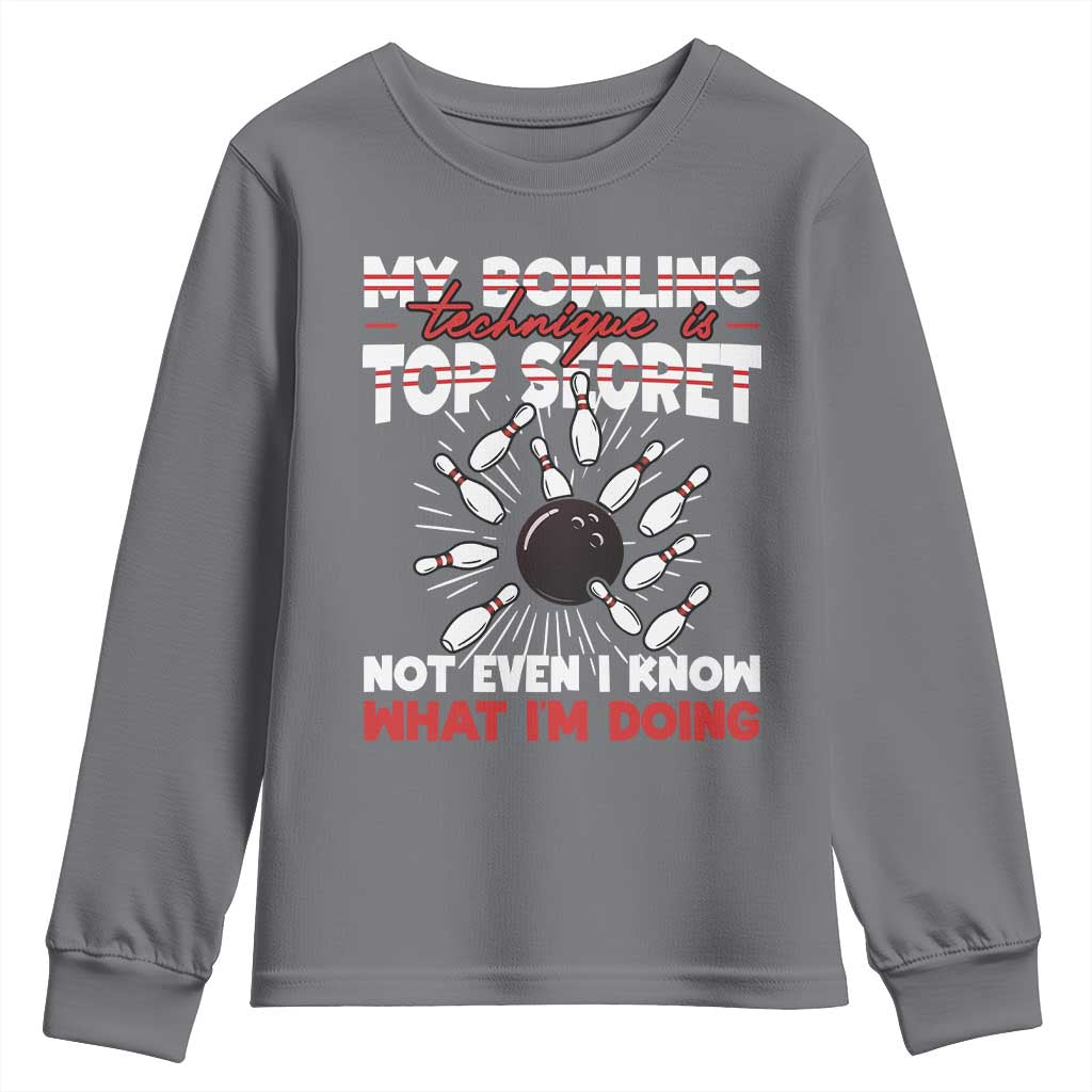 My Bowling Technique Is Top Secret Youth Sweatshirt Funny Bowler Gift - Wonder Print Shop