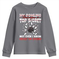 My Bowling Technique Is Top Secret Youth Sweatshirt Funny Bowler Gift - Wonder Print Shop