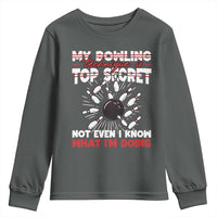 My Bowling Technique Is Top Secret Youth Sweatshirt Funny Bowler Gift - Wonder Print Shop
