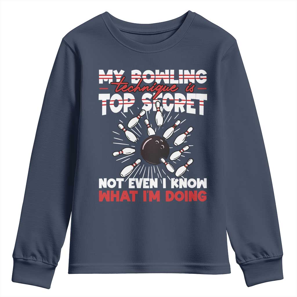 My Bowling Technique Is Top Secret Youth Sweatshirt Funny Bowler Gift - Wonder Print Shop