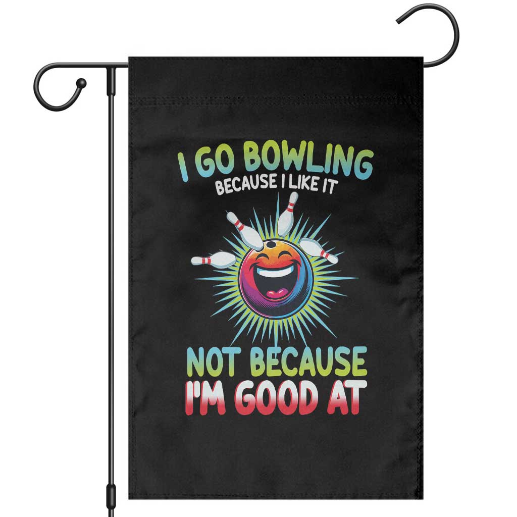 Bowling Humor Gift Garden Flag I Go Bowling Because I Like It - Wonder Print Shop