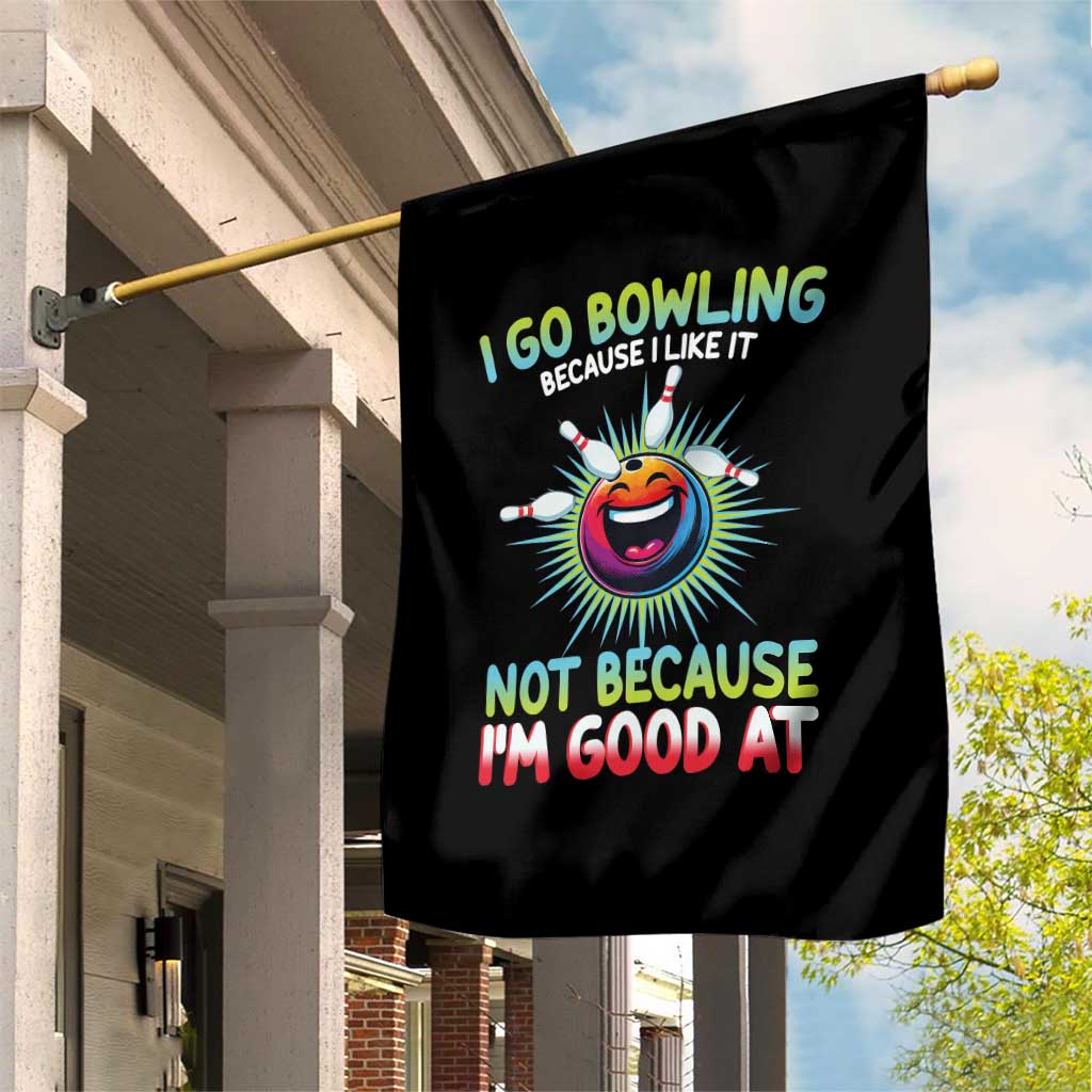 Bowling Humor Gift Garden Flag I Go Bowling Because I Like It - Wonder Print Shop