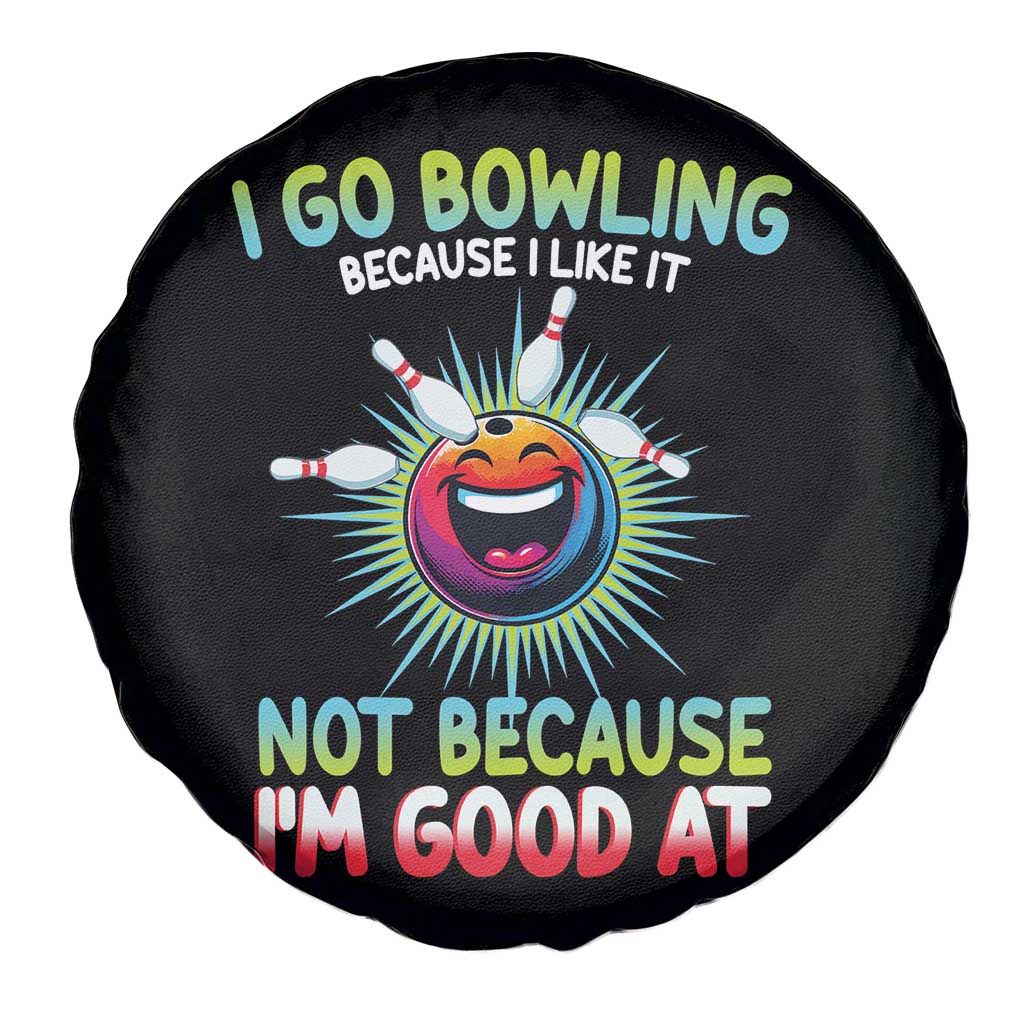 Bowling Humor Gift Spare Tire Cover I Go Bowling Because I Like It - Wonder Print Shop