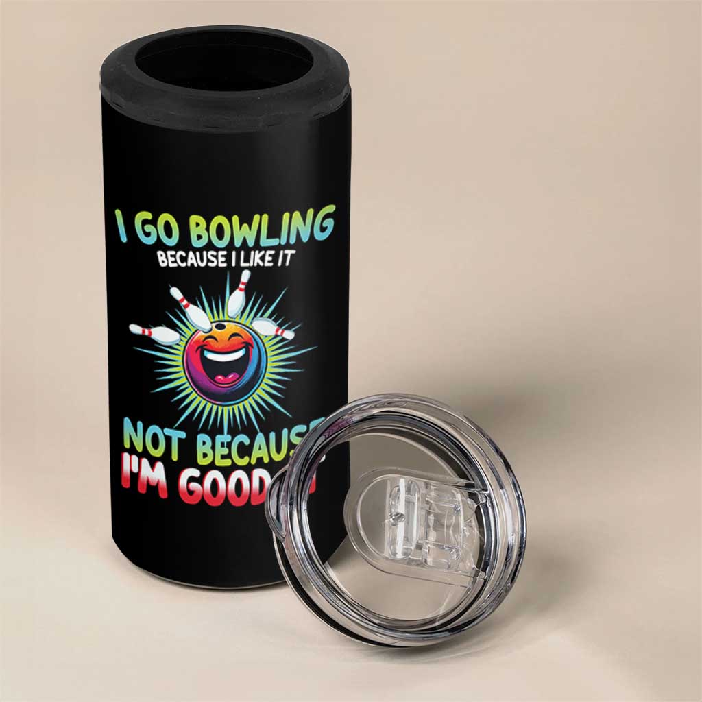 Bowling Humor Gift 4 in 1 Can Cooler Tumbler I Go Bowling Because I Like It - Wonder Print Shop