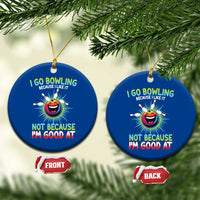 Bowling Humor Gift Ceramic Ornament I Go Bowling Because I Like It - Wonder Print Shop