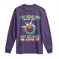 Bowling Humor Gift Long Sleeve Shirt I Go Bowling Because I Like It - Wonder Print Shop