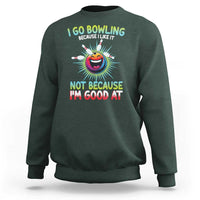 Bowling Humor Gift Sweatshirt I Go Bowling Because I Like It - Wonder Print Shop