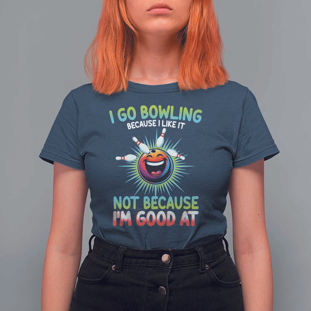 Bowling Humor Gift T Shirt For Women I Go Bowling Because I Like It - Wonder Print Shop