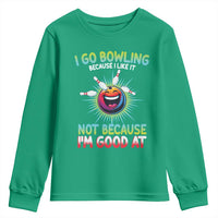 Bowling Humor Gift Youth Sweatshirt I Go Bowling Because I Like It - Wonder Print Shop