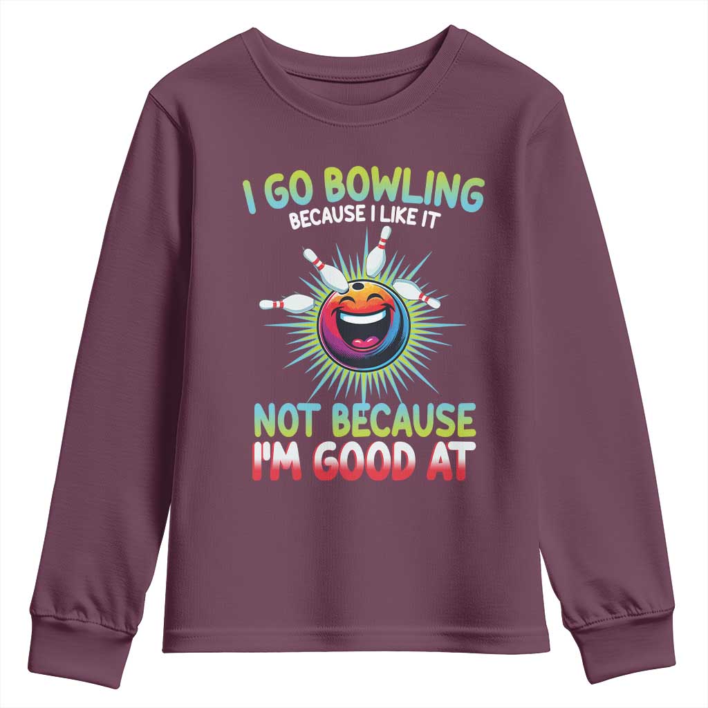 Bowling Humor Gift Youth Sweatshirt I Go Bowling Because I Like It - Wonder Print Shop