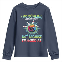 Bowling Humor Gift Youth Sweatshirt I Go Bowling Because I Like It - Wonder Print Shop