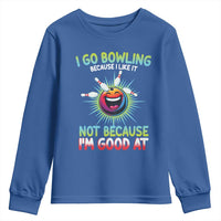 Bowling Humor Gift Youth Sweatshirt I Go Bowling Because I Like It - Wonder Print Shop