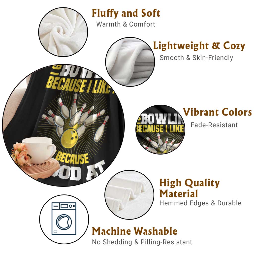 I Go Bowling Because I Like It Not Because Im Good At It Throw Blanket Funny Bowling Gift - Wonder Print Shop