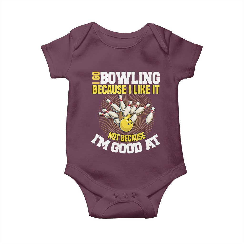 I Go Bowling Because I Like It Not Because Im Good At It Baby Onesie Funny Bowling Gift - Wonder Print Shop