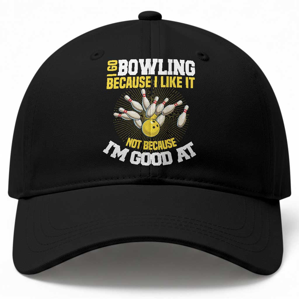 I Go Bowling Because I Like It Not Because Im Good At It Baseball Cap Funny Bowling Gift