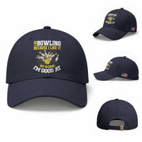 I Go Bowling Because I Like It Not Because Im Good At It Baseball Cap Funny Bowling Gift