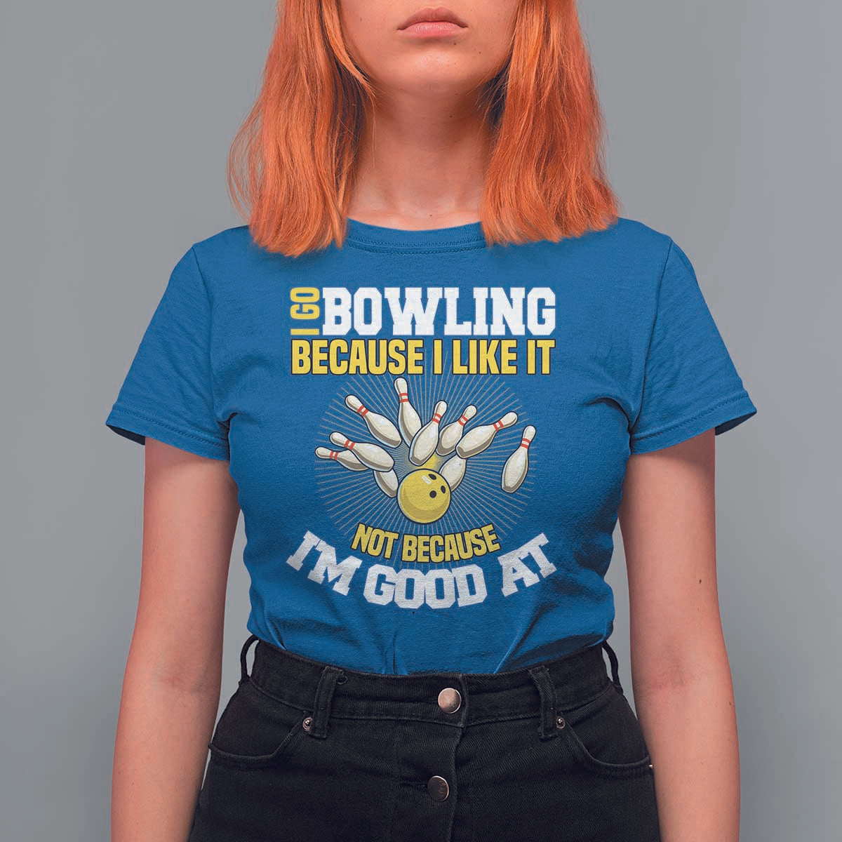 I Go Bowling Because I Like It Not Because Im Good At It T Shirt For Women Funny Bowling Gift - Wonder Print Shop