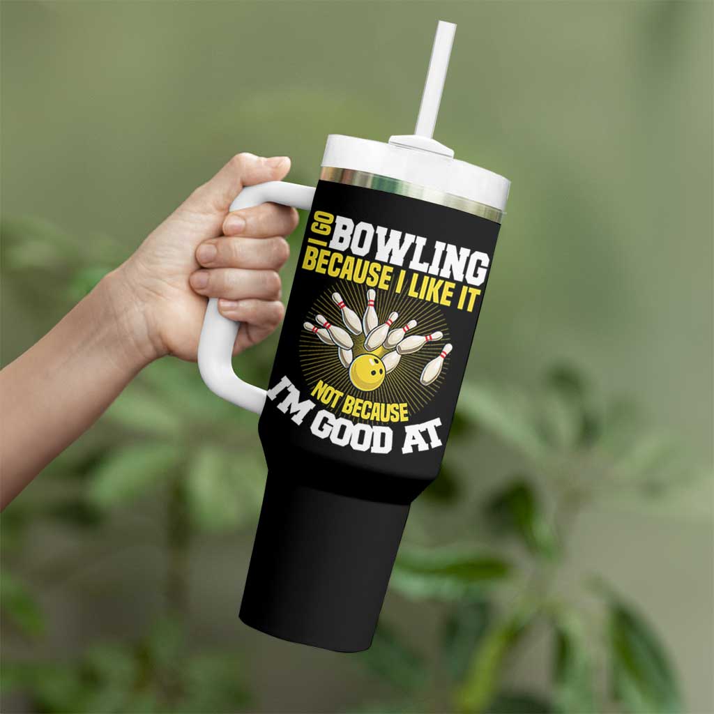 I Go Bowling Because I Like It Not Because Im Good At It Tumbler With Handle Funny Bowling Gift - Wonder Print Shop