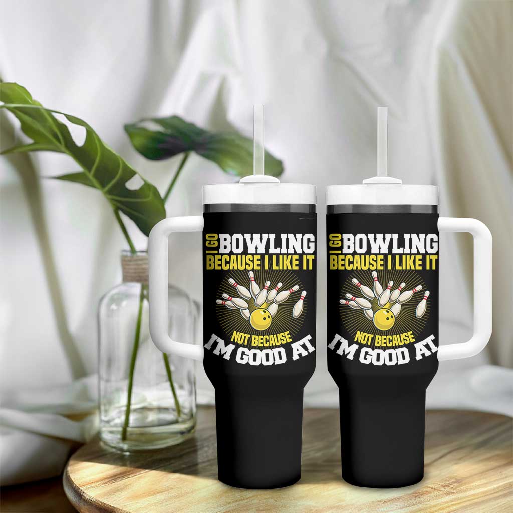 I Go Bowling Because I Like It Not Because Im Good At It Tumbler With Handle Funny Bowling Gift - Wonder Print Shop