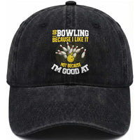 I Go Bowling Because I Like It Not Because Im Good At It Washed Cotton Baseball Cap Funny Bowling Gift