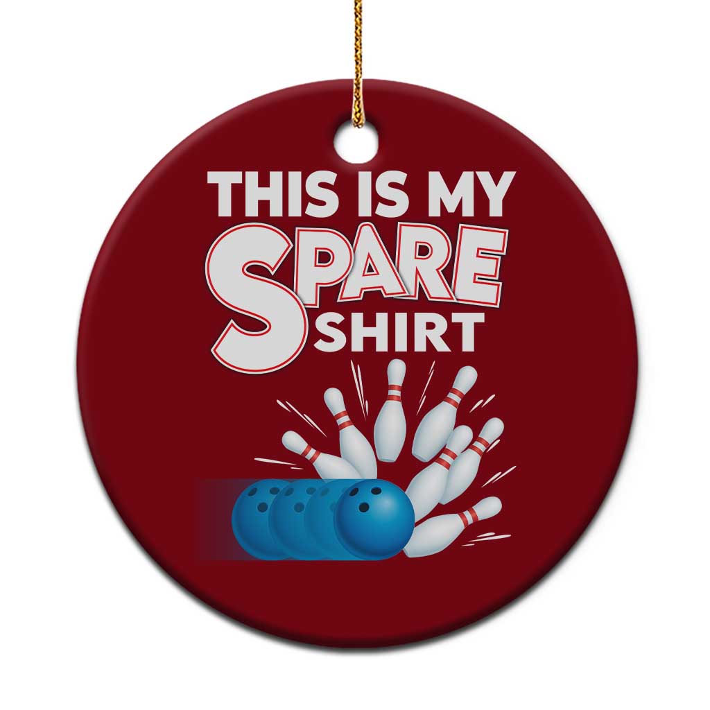 This Is My Spare Shirt Ceramic Ornament Bowling Pun Gift - Wonder Print Shop
