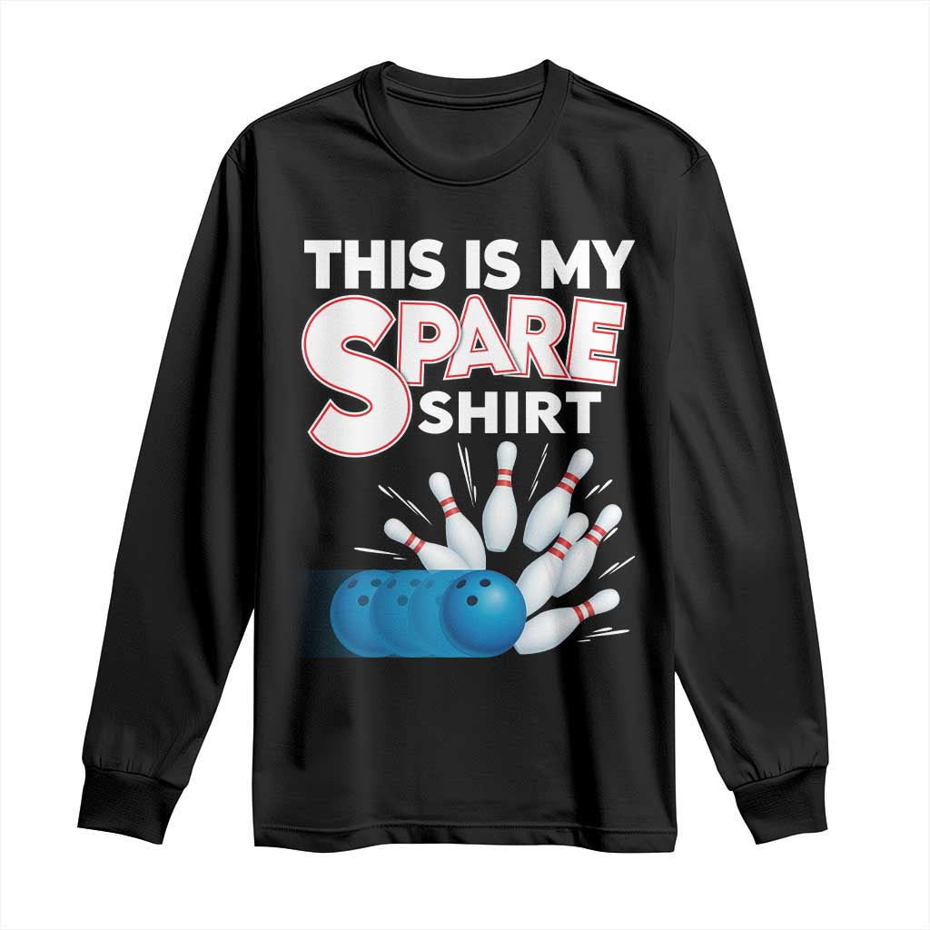 This Is My Spare Shirt Long Sleeve Shirt Bowling Pun Gift - Wonder Print Shop