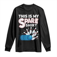 This Is My Spare Shirt Long Sleeve Shirt Bowling Pun Gift - Wonder Print Shop