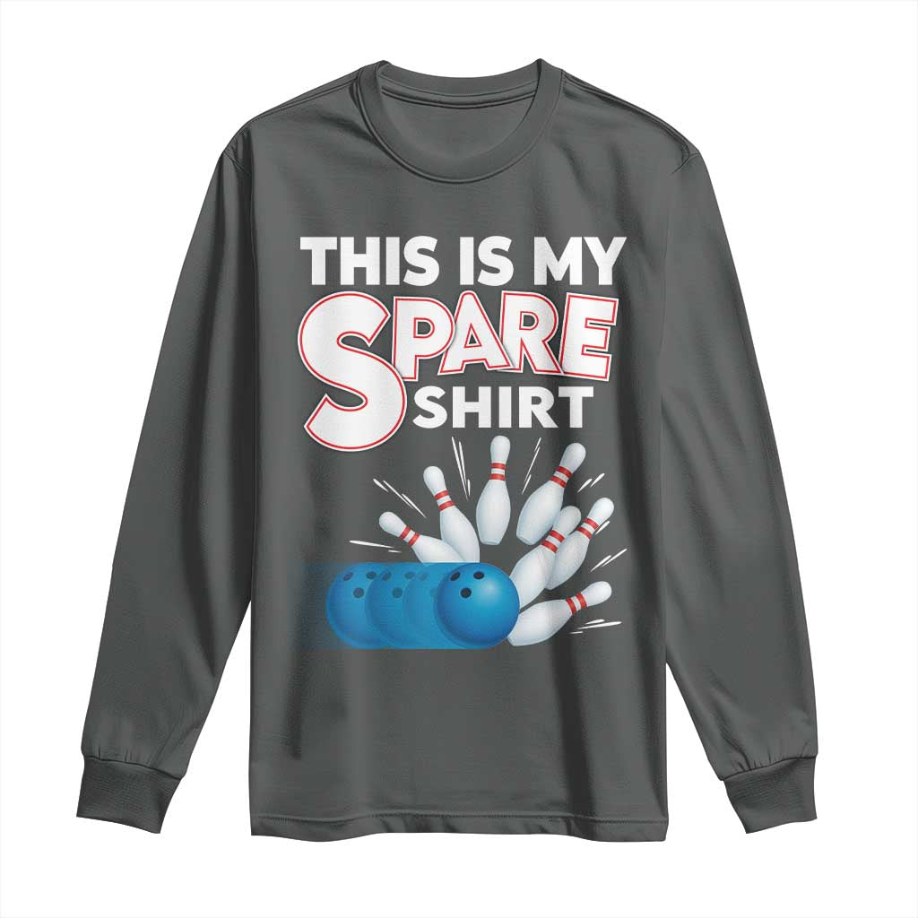 This Is My Spare Shirt Long Sleeve Shirt Bowling Pun Gift - Wonder Print Shop