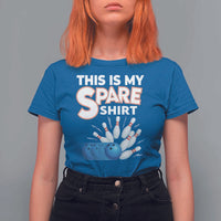 This Is My Spare Shirt T Shirt For Women Bowling Pun Gift - Wonder Print Shop