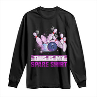 Funny Bowling Lover Long Sleeve Shirt This Is My Spare Shirt Quote - Wonder Print Shop
