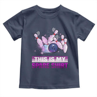 Funny Bowling Lover Toddler T Shirt This Is My Spare Shirt Quote - Wonder Print Shop